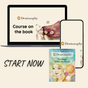 For a limited time only: Online course "Dentosophy - The Magic Within the Mouth" + printed book as a gift