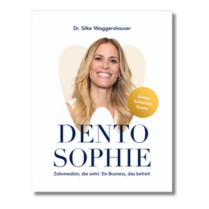 Fachbuch "DENTOSOPHIE - Zahnmedizin, die wirkt. Ein Business, das befreit."